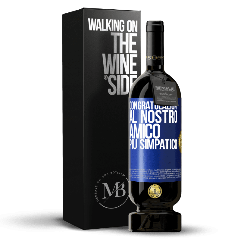 49,95 € Spedizione Gratuita | Vino rosso Edizione Premium MBS® Riserva Congratulazioni al nostro amico più simpatico Etichetta Blu. Etichetta personalizzabile Riserva 12 Mesi Raccogliere 2015 Tempranillo