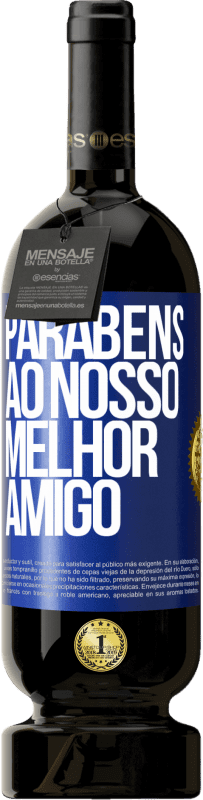 49,95 € | Vinho tinto Edição Premium MBS® Reserva Parabéns ao nosso melhor amigo Etiqueta Azul. Etiqueta personalizável Reserva 12 Meses Colheita 2016 Tempranillo