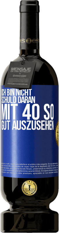 «Ich bin nicht schuld daran mit 40 so gut auszusehen» Premium Ausgabe MBS® Reserve