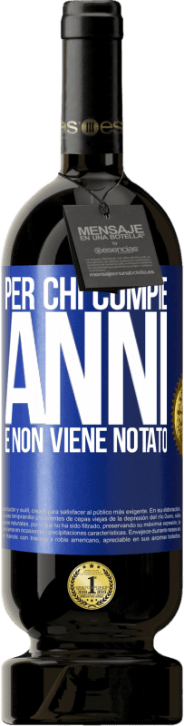 49,95 € Spedizione Gratuita | Vino rosso Edizione Premium MBS® Riserva Per chi compie anni e non viene notato Etichetta Blu. Etichetta personalizzabile Riserva 12 Mesi Raccogliere 2016 Tempranillo