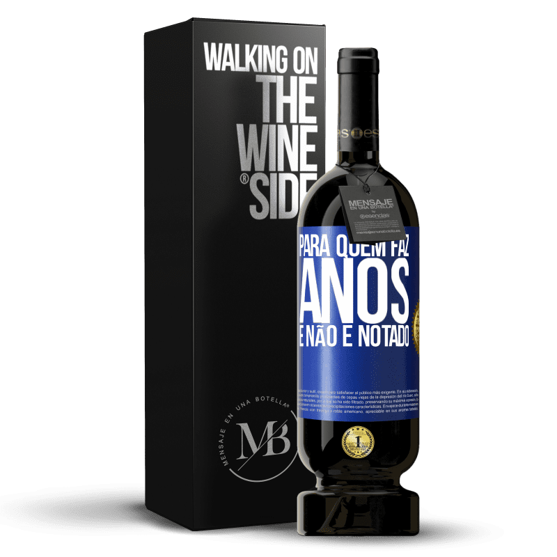 49,95 € Envio grátis | Vinho tinto Edição Premium MBS® Reserva Para quem faz anos e não é notado Etiqueta Azul. Etiqueta personalizável Reserva 12 Meses Colheita 2016 Tempranillo