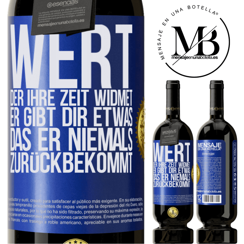 49,95 € Kostenloser Versand | Rotwein Premium Ausgabe MBS® Reserve Werte den, der dir Zeit widmet. Er gibt dir etwas, das er niemals zurückbekommen wird Blaue Markierung. Anpassbares Etikett Reserve 12 Monate Ernte 2014 Tempranillo