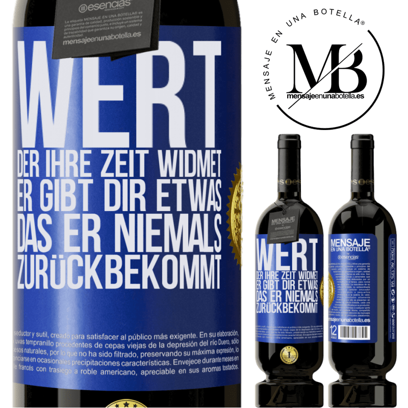 49,95 € Kostenloser Versand | Rotwein Premium Ausgabe MBS® Reserve Werte den, der dir Zeit widmet. Er gibt dir etwas, das er niemals zurückbekommen wird Blaue Markierung. Anpassbares Etikett Reserve 12 Monate Ernte 2016 Tempranillo