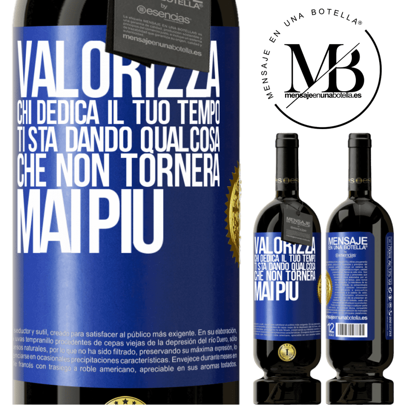 49,95 € Spedizione Gratuita | Vino rosso Edizione Premium MBS® Riserva Valorizza chi dedica il tuo tempo. Ti sta dando qualcosa che non tornerà mai più Etichetta Blu. Etichetta personalizzabile Riserva 12 Mesi Raccogliere 2014 Tempranillo