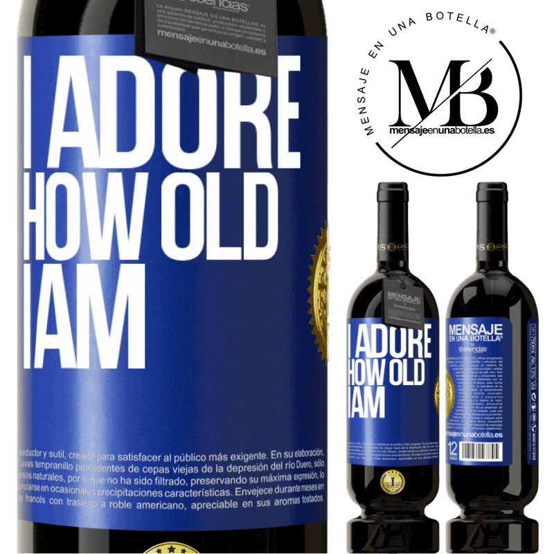 29,95 € Free Shipping | Red Wine Premium Edition MBS® Reserva I adore how old I am Blue Label. Customizable label Reserva 12 Months Harvest 2014 Tempranillo