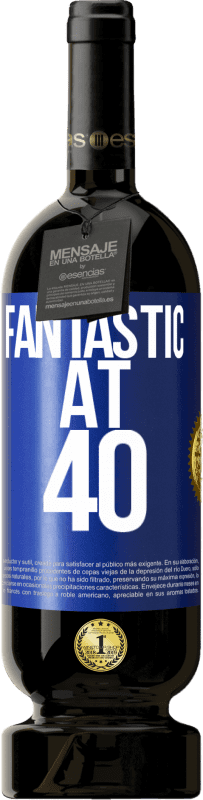 «Fantastic at 40» Premium Edition MBS® Reserve
