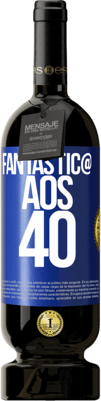«Fantástic@ aos 40» Edição Premium MBS® Reserva
