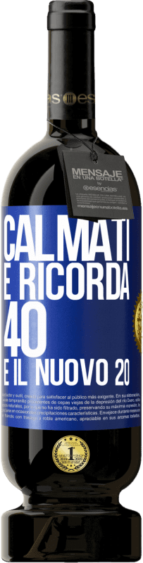 49,95 € Spedizione Gratuita | Vino rosso Edizione Premium MBS® Riserva Calmati e ricorda, 40 è il nuovo 20 Etichetta Blu. Etichetta personalizzabile Riserva 12 Mesi Raccogliere 2016 Tempranillo
