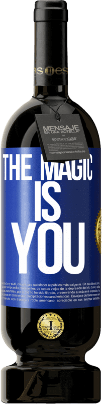 49,95 € | Red Wine Premium Edition MBS® Reserve The magic is you Blue Label. Customizable label Reserve 12 Months Harvest 2014 Tempranillo
