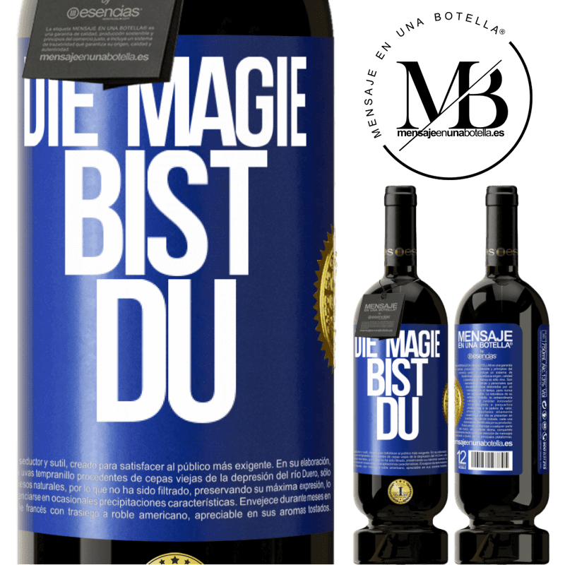 49,95 € Kostenloser Versand | Rotwein Premium Ausgabe MBS® Reserve Die Magie bist du Blaue Markierung. Anpassbares Etikett Reserve 12 Monate Ernte 2015 Tempranillo