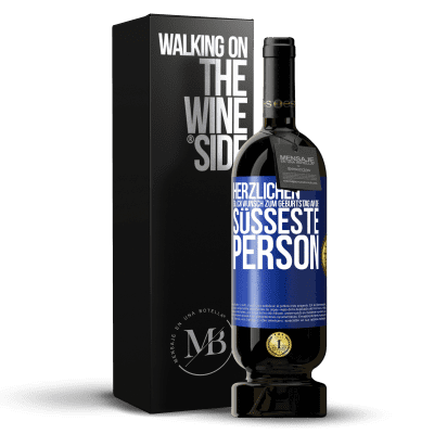 «Herzlichen Glückwunsch zum Geburtstag an die süßeste Person» Premium Ausgabe MBS® Reserve