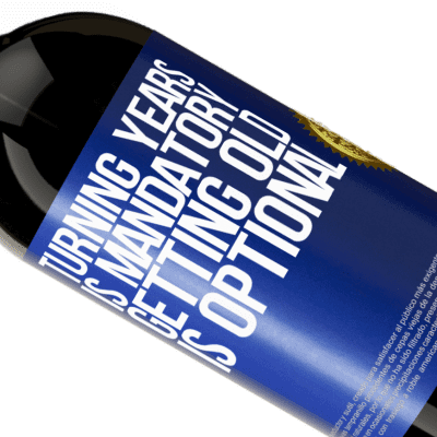Unique & Personal Expressions. «Turning years is mandatory, getting old is optional» Premium Edition MBS® Reserve