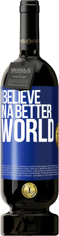 Free Shipping | Red Wine Premium Edition MBS® Reserve I believe (IN) a better world Blue Label. Customizable label Reserve 12 Months Harvest 2014 Tempranillo