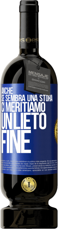 49,95 € | Vino rosso Edizione Premium MBS® Riserva Anche se sembra una storia, ci meritiamo un lieto fine Etichetta Blu. Etichetta personalizzabile Riserva 12 Mesi Raccogliere 2015 Tempranillo