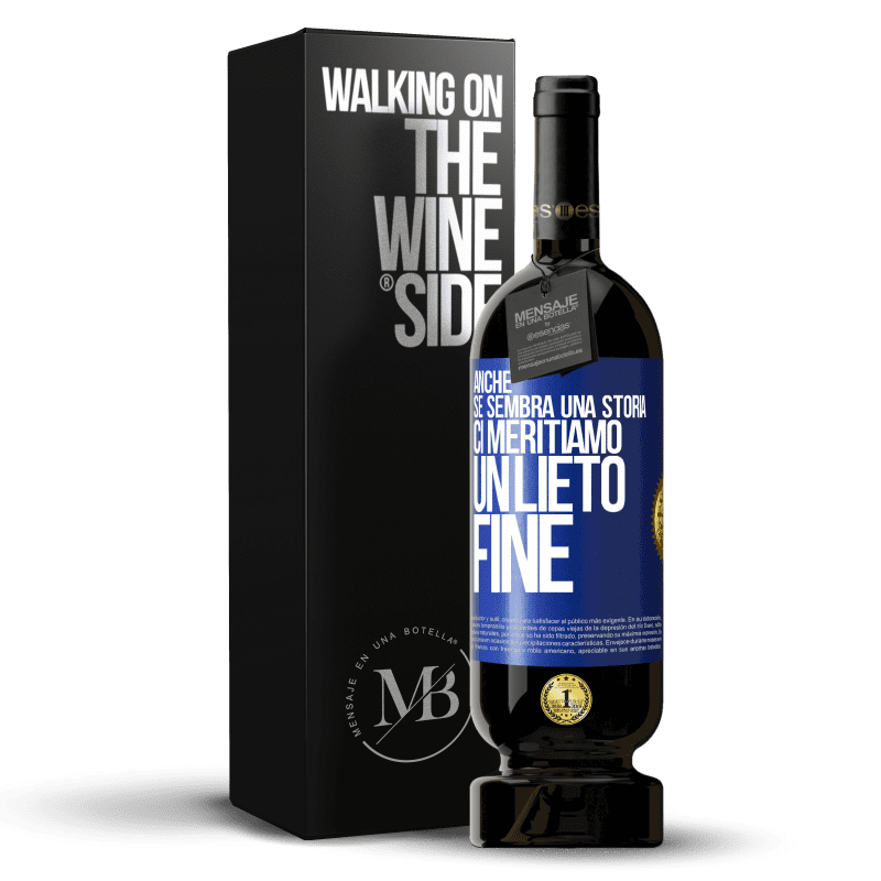 49,95 € Spedizione Gratuita | Vino rosso Edizione Premium MBS® Riserva Anche se sembra una storia, ci meritiamo un lieto fine Etichetta Blu. Etichetta personalizzabile Riserva 12 Mesi Raccogliere 2014 Tempranillo