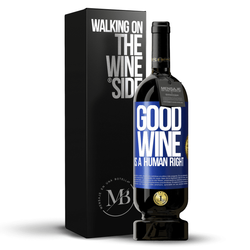 49,95 € 送料無料 | 赤ワイン プレミアム版 MBS® 予約する Good wine is a human right 青いタグ. カスタマイズ可能なラベル 予約する 12 月 収穫 2015 Tempranillo