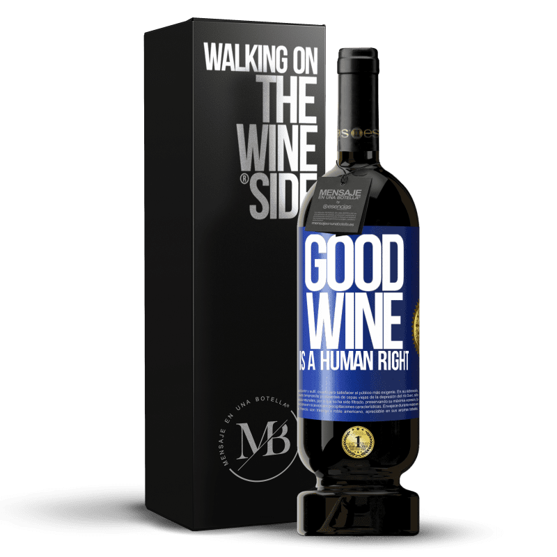 49,95 € Envoi gratuit | Vin rouge Édition Premium MBS® Réserve Good wine is a human right Étiquette Bleue. Étiquette personnalisable Réserve 12 Mois Récolte 2015 Tempranillo