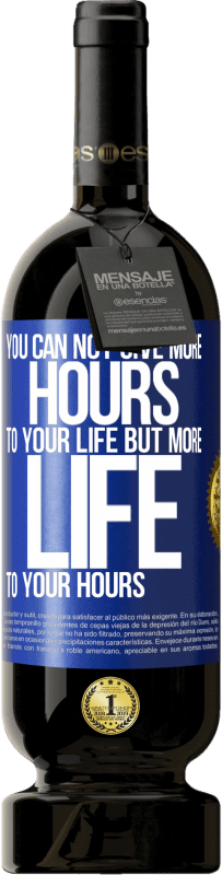 49,95 € 免费送货 | 红酒 高级版 MBS® 预订 你不能给自己的时间更多的时间，但可以给你更多的时间 蓝色标签. 可自定义的标签 预订 12 个月 收成 2016 Tempranillo