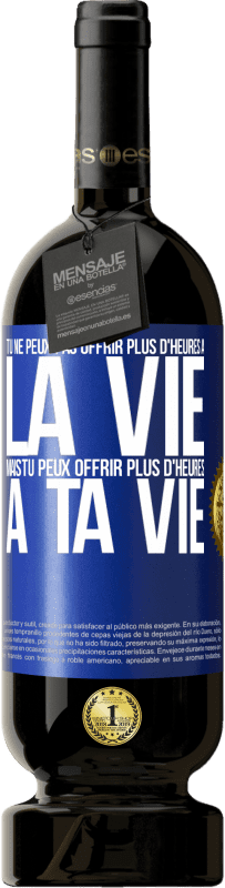 49,95 € Envoi gratuit | Vin rouge Édition Premium MBS® Réserve Tu ne peux pas offrir plus d'heures à la vie, mais tu peux offrir plus d'heures à ta vie Étiquette Bleue. Étiquette personnalisable Réserve 12 Mois Récolte 2016 Tempranillo