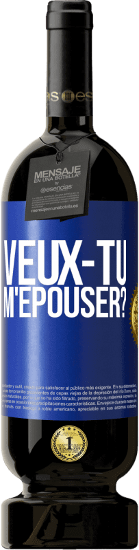 Envoi gratuit | Vin rouge Édition Premium MBS® Réserve Veux-tu m'épouser? Étiquette Bleue. Étiquette personnalisable Réserve 12 Mois Récolte 2014 Tempranillo