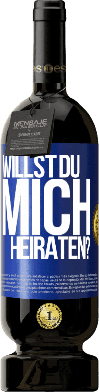 Kostenloser Versand | Rotwein Premium Ausgabe MBS® Reserve Willst du mich heiraten? Blaue Markierung. Anpassbares Etikett Reserve 12 Monate Ernte 2014 Tempranillo