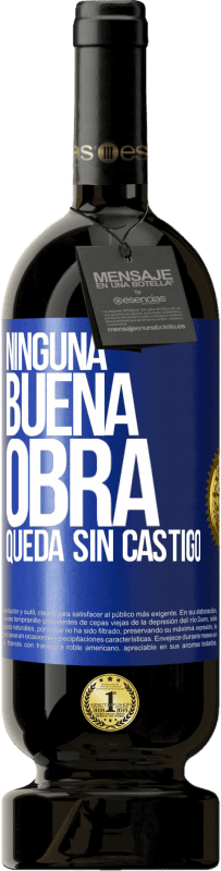 Envío gratis | Vino Tinto Edición Premium MBS® Reserva Ninguna buena obra queda sin castigo Etiqueta Azul. Etiqueta personalizable Reserva 12 Meses Cosecha 2014 Tempranillo