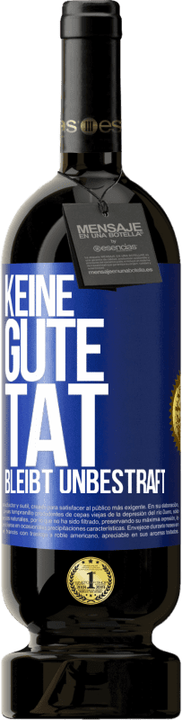 Kostenloser Versand | Rotwein Premium Ausgabe MBS® Reserve Keine gute Tat bleibt unbestraft Blaue Markierung. Anpassbares Etikett Reserve 12 Monate Ernte 2014 Tempranillo