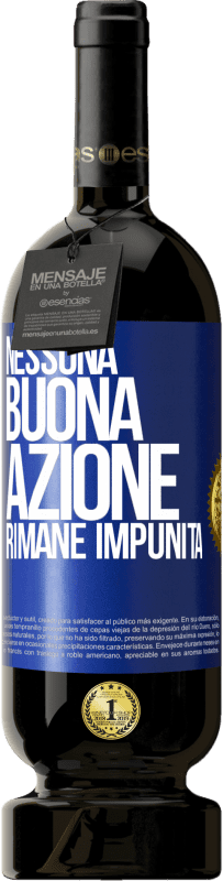 Spedizione Gratuita | Vino rosso Edizione Premium MBS® Riserva Nessuna buona azione rimane impunita Etichetta Blu. Etichetta personalizzabile Riserva 12 Mesi Raccogliere 2014 Tempranillo