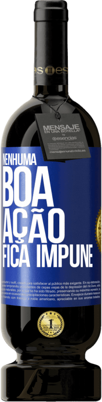 Envio grátis | Vinho tinto Edição Premium MBS® Reserva Nenhuma boa ação fica impune Etiqueta Azul. Etiqueta personalizável Reserva 12 Meses Colheita 2014 Tempranillo