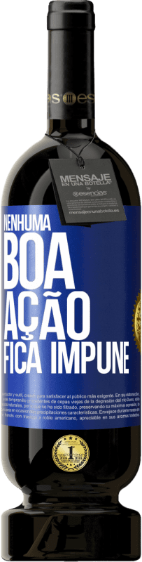 49,95 € | Vinho tinto Edição Premium MBS® Reserva Nenhuma boa ação fica impune Etiqueta Azul. Etiqueta personalizável Reserva 12 Meses Colheita 2016 Tempranillo