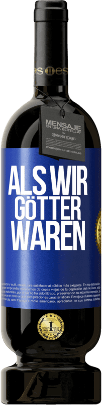 Kostenloser Versand | Rotwein Premium Ausgabe MBS® Reserve Als wir Götter waren Blaue Markierung. Anpassbares Etikett Reserve 12 Monate Ernte 2014 Tempranillo