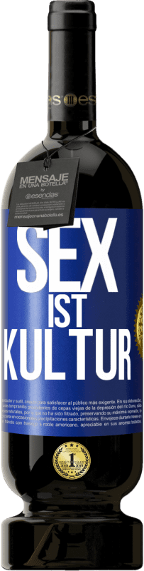 49,95 € Kostenloser Versand | Rotwein Premium Ausgabe MBS® Reserve Sex ist Kultur Blaue Markierung. Anpassbares Etikett Reserve 12 Monate Ernte 2015 Tempranillo