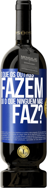 49,95 € | Vinho tinto Edição Premium MBS® Reserva O que os outros fazem ou o que ninguém mais faz? Etiqueta Azul. Etiqueta personalizável Reserva 12 Meses Colheita 2016 Tempranillo