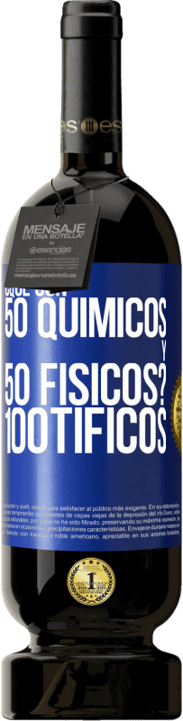 49,95 € | Rotwein Premium Ausgabe MBS® Reserve ¿Qué son 50 químicos y 50 físicos? 100tíficos Blaue Markierung. Anpassbares Etikett Reserve 12 Monate Ernte 2014 Tempranillo