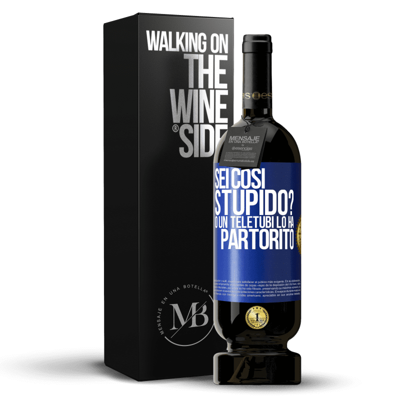 49,95 € Spedizione Gratuita | Vino rosso Edizione Premium MBS® Riserva Sei così stupido? O un teletubi lo ha partorito Etichetta Blu. Etichetta personalizzabile Riserva 12 Mesi Raccogliere 2014 Tempranillo