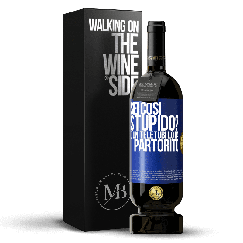 49,95 € Spedizione Gratuita | Vino rosso Edizione Premium MBS® Riserva Sei così stupido? O un teletubi lo ha partorito Etichetta Blu. Etichetta personalizzabile Riserva 12 Mesi Raccogliere 2016 Tempranillo