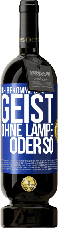 «Ich bekomme den Geist ohne Lampe oder so» Premium Ausgabe MBS® Reserve