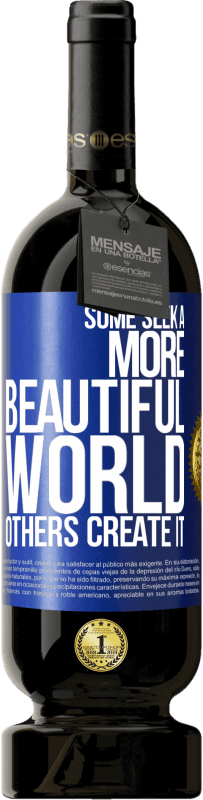 49,95 € | Red Wine Premium Edition MBS® Reserve Some seek a more beautiful world, others create it Blue Label. Customizable label Reserve 12 Months Harvest 2014 Tempranillo