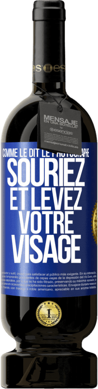 49,95 € Envoi gratuit | Vin rouge Édition Premium MBS® Réserve Comme le dit le photographe, souriez et levez votre visage Étiquette Bleue. Étiquette personnalisable Réserve 12 Mois Récolte 2016 Tempranillo