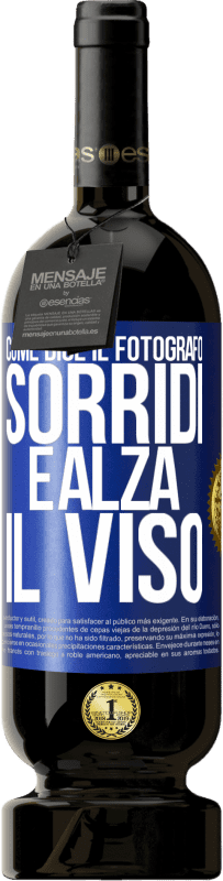 49,95 € Spedizione Gratuita | Vino rosso Edizione Premium MBS® Riserva Come dice il fotografo, sorridi e alza il viso Etichetta Blu. Etichetta personalizzabile Riserva 12 Mesi Raccogliere 2014 Tempranillo