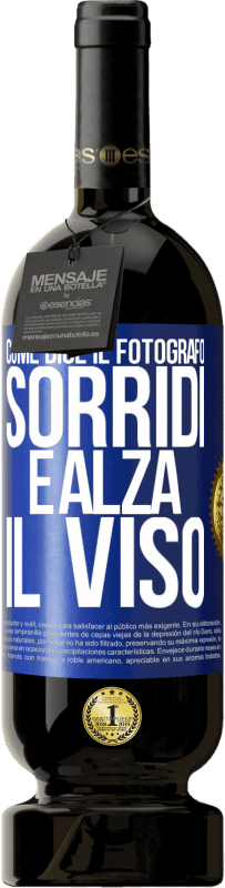 49,95 € Spedizione Gratuita | Vino rosso Edizione Premium MBS® Riserva Come dice il fotografo, sorridi e alza il viso Etichetta Blu. Etichetta personalizzabile Riserva 12 Mesi Raccogliere 2016 Tempranillo