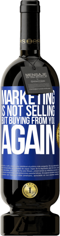 «Marketing is not selling, but buying from you again» Premium Edition MBS® Reserve