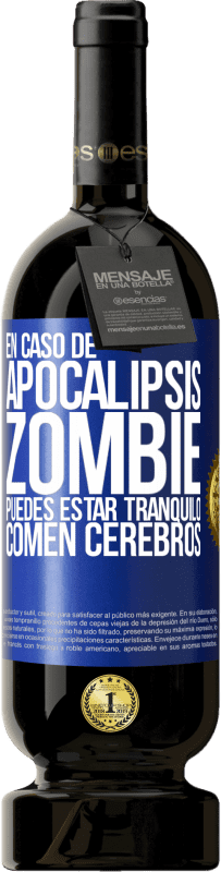 49,95 € | Vino Tinto Edición Premium MBS® Reserva En caso de apocalipsis zombie puedes estar tranquilo, comen cerebros Etiqueta Azul. Etiqueta personalizable Reserva 12 Meses Cosecha 2014 Tempranillo