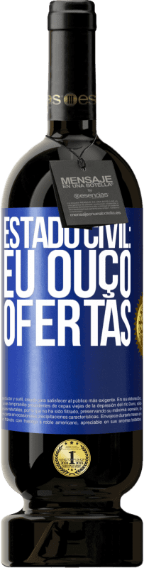 «Estado civil: eu ouço ofertas» Edição Premium MBS® Reserva