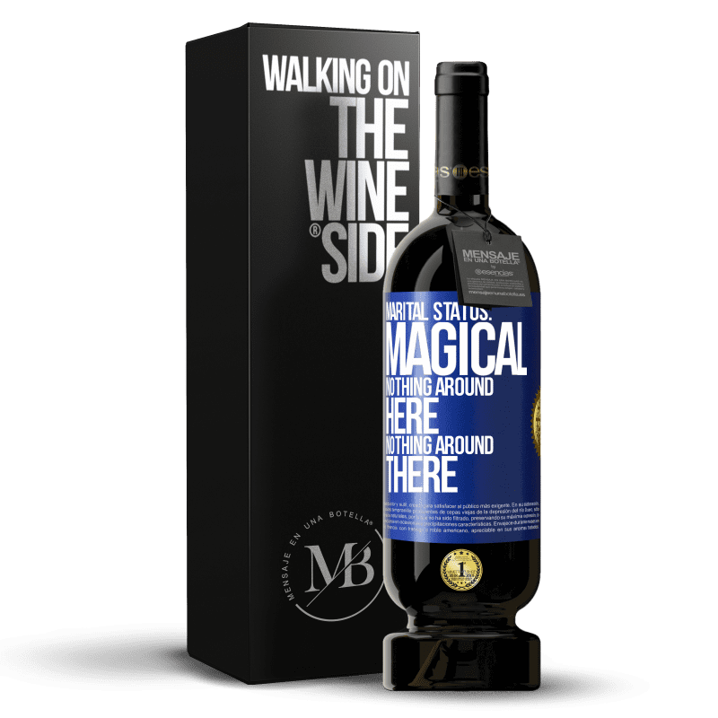 49,95 € Free Shipping | Red Wine Premium Edition MBS® Reserve Marital status: magical. Nothing around here nothing around there Blue Label. Customizable label Reserve 12 Months Harvest 2014 Tempranillo