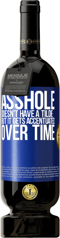 49,95 € | 赤ワイン プレミアム版 MBS® 予約する ろくでなしにはチルダはありませんが、時間の経過とともに強調されます 青いタグ. カスタマイズ可能なラベル 予約する 12 月 収穫 2016 Tempranillo