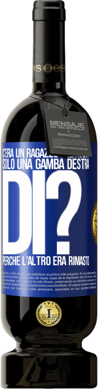 49,95 € Spedizione Gratuita | Vino rosso Edizione Premium MBS® Riserva C'era un ragazzo che aveva solo una gamba destra. Di? Perché l'altro era rimasto Etichetta Blu. Etichetta personalizzabile Riserva 12 Mesi Raccogliere 2016 Tempranillo