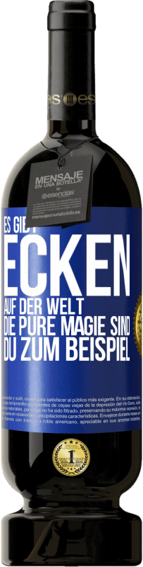 49,95 € | Rotwein Premium Ausgabe MBS® Reserve Es gibt Ecken auf der Welt, die pure Magie sind. du zum Beispiel Blaue Markierung. Anpassbares Etikett Reserve 12 Monate Ernte 2015 Tempranillo