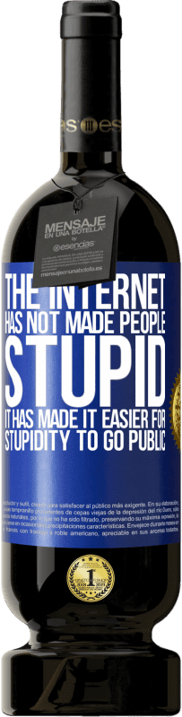 «The Internet has not made people stupid, it has made it easier for stupidity to go public» Premium Edition MBS® Reserve