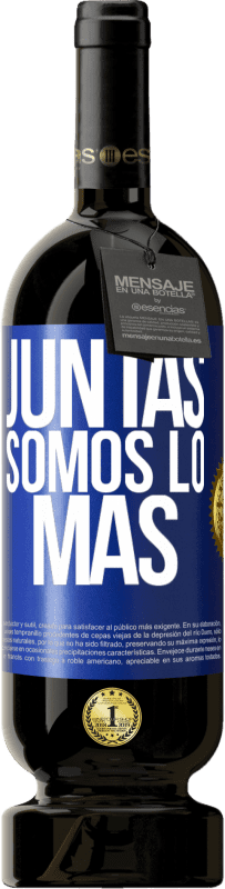 «Juntas somos lo más» Edición Premium MBS® Reserva